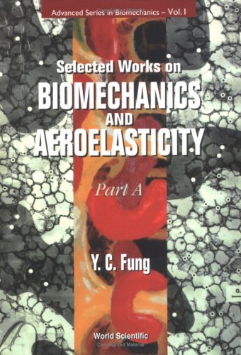 9789810239879: Selected Works on Biomechanics and Aeroelasticity: Part A
