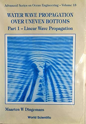 9789810239947: Water Wave Propagation over Uneven Bottoms: 001 (Advanced Series on Ocean Engineering)