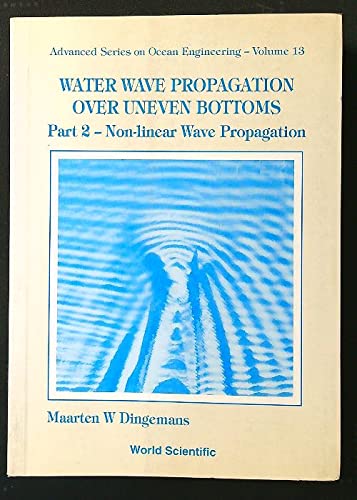 9789810239961: Water Wave Propagation over Uneven Bottoms: 002 (Advanced Series on Ocean Engineering)