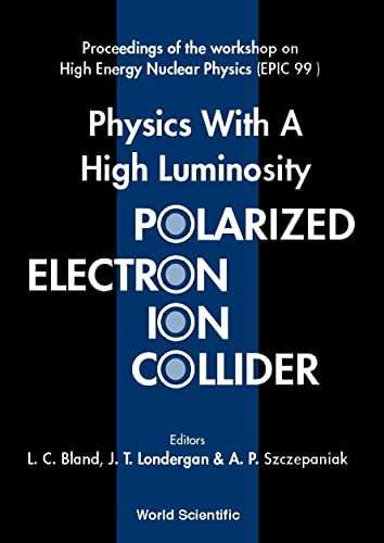 Stock image for Physics With a High Luminosity Polarized Electron Ion Collider for sale by Books Puddle