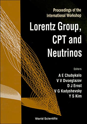 Stock image for The Lorentz Group, Cpt and Neutrinos: Proceedings of the International Workshop Zucatecas, Mexico 23-26 June 1999 for sale by Alexander Books (ABAC/ILAB)