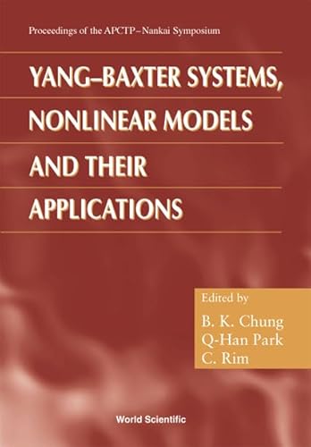 Imagen de archivo de Yang-Baxter Systems, Nonlinear Models and Their Applications: Proceedings of the Apctp-Nankai Symposium a la venta por Zubal-Books, Since 1961