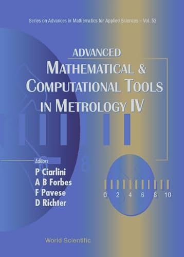 9789810242169: ADVANCED MATHEMATICAL AND COMPUTATIONAL TOOLS IN METROLOGY IV (Advances in Mathematics for Applied Sciences)