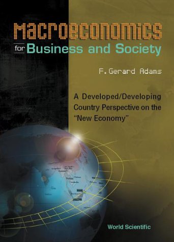 Stock image for Macroeconomics for Business and Society : A Developed- Developing Country Perspective on the New Economy for sale by Better World Books
