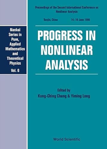 Stock image for Progress in Nonlinear Analysis: Proceedings of the Second International Conference on Nonlinear Analysis Nankai University, Tianjin, China 14-19 June 1999 . Applied Mathematics and Theoretical Physics) for sale by Mispah books