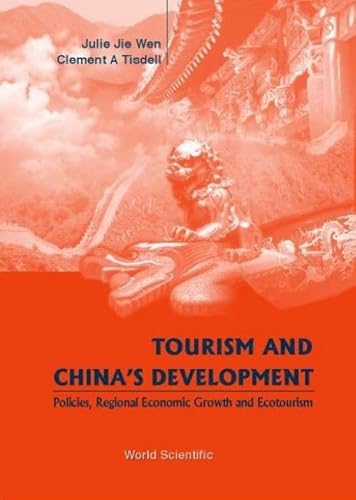 Imagen de archivo de Tourism and Chinas Development : Policies, Regional Economic Growth Ecotourism a la venta por suffolkbooks