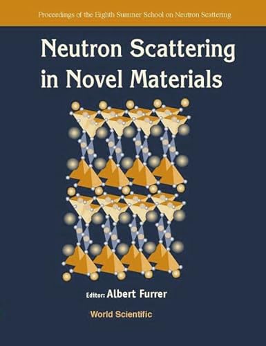 Stock image for Neutron Scattering in Novel Materials, 8th Summer Sch for sale by suspiratio - online bcherstube