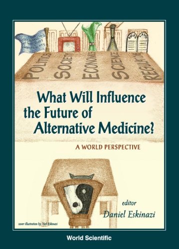 Beispielbild fr What Will Influence the Future of Alternative Medicine?: A World Perspective zum Verkauf von Revaluation Books