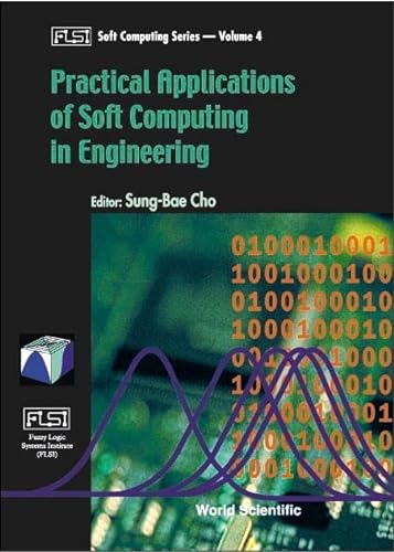 Practical Applications of Soft Computing in Engineering (9789810245238) by Cho, Sung-Bae