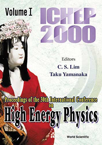 Proceedings of the 30th International Conference on High Energy Physics: Ichep 2000, Osaka, Japan...