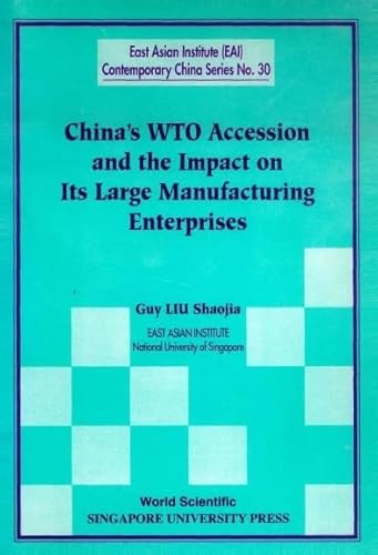 Imagen de archivo de China's Wto Accession and the Impact On Its Large Manufacturing Enterprises a la venta por Books Puddle