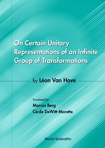 Beispielbild fr On Certain Unitary Representations of an Infinite Group of Transformations: Thesis by Leon Van Hove zum Verkauf von Bestsellersuk