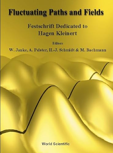 Stock image for Fluctuating Paths and Fields: Festschrift Dedicated to Hagen Kleinert on the Occasion of His 60th Birthday for sale by Mispah books