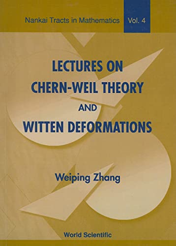 9789810246860: Lectures On Chern-weil Theory And Witten Deformations: 4 (Nankai Tracts in Mathematics)