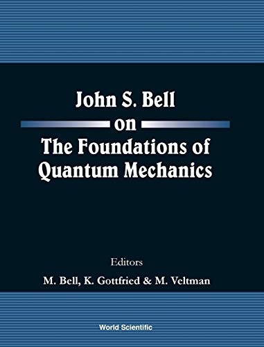 9789810246877: John S. Bell On The Foundations Of Quantum Mechanics