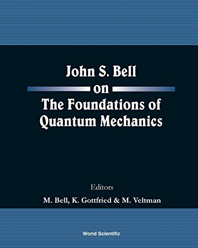 John S. Bell on the Foundations of Quantum Mechanics (9789810246884) by Gottfried, K.