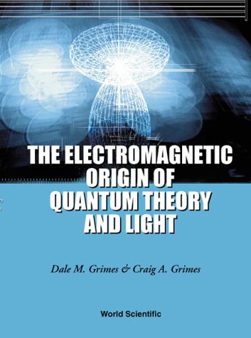Stock image for The Electromagnetic Origin of Quantum Theory and Light for sale by Books From California