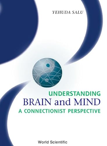 Beispielbild fr Understanding Brain and Mind: A Connectionist Perspective zum Verkauf von suffolkbooks