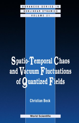 9789810247980: Spatio-temporal Chaos & Vacuum Fluctuations Of Quantized Fields: 21 (Advanced Series in Nonlinear Dynamics)