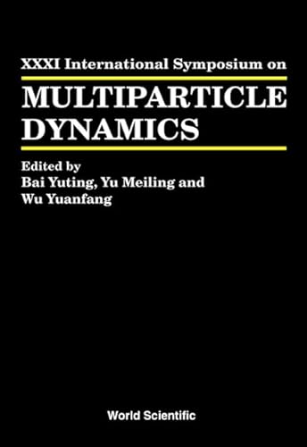Stock image for Proceedings of the XXXI International Symposium on Multiparticle Dynamics, Datong, China, 1-7 September 2001 for sale by Tiber Books