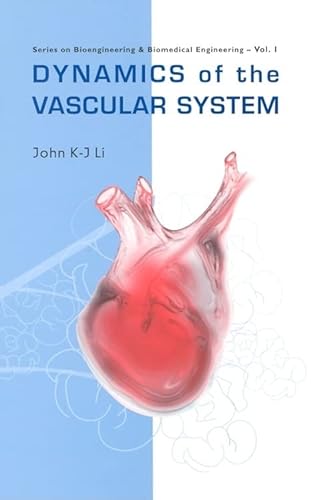 Stock image for Dynamics of the Vascular System (Series on Bioengineering & Biomedical Engineering - Vol. 1) (Bioengineering and Biomedical Engineering) for sale by HPB-Red