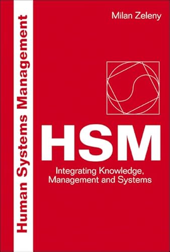 Beispielbild fr Human Systems Management: Integrating Knowledge, Management and Systems zum Verkauf von Front Cover Books