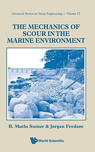 9789810249304: The Mechanics Of Scour In The Marine Environment