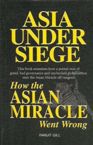 Beispielbild fr Asia Under Siege: How the Asian Miracle Went Wrong zum Verkauf von Basement Seller 101