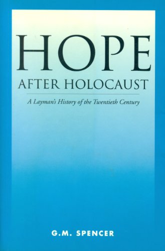 Hope after Holocaust: A Layman's History of the Twentieth Century