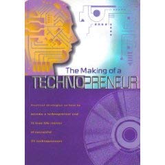 The Making of a Technopreneur: Practical Strategies on How to Become a Technopreneur and 15 True-Life Stories of Successful ITE Technopreneurs (9789810404741) by John Milton-Smith; Roger Lee