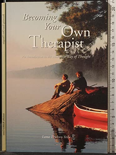 Stock image for Becoming Your Own Therapist An Introudctio to the Buddhist Way of Thought for sale by Don's Book Store
