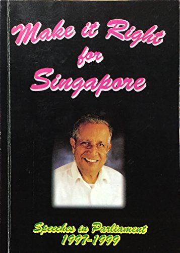 9789810422264: Make it right for Singapore: Speeches in Parliament, 1997-1999