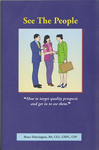 Stock image for SEE THE PEOPLE HOW TO TARGET QUALITY PROSPECTS AND GET IN TO SEE THEM for sale by ThriftBooks-Dallas