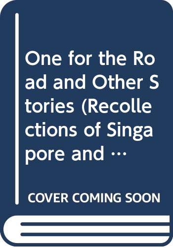 9789810447915: Title: One for the Road and Other Stories Recollections o