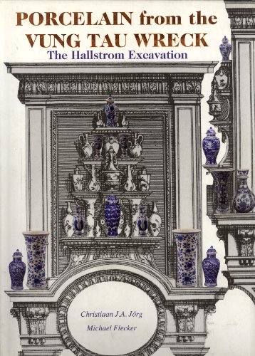 Stock image for Porcelain from the Vung Tau Wreck: The Hallstrom Excavation for sale by BOOK2BUY