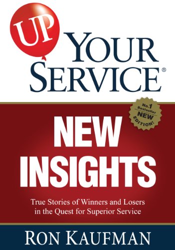 Beispielbild fr UP! Your Service New Insights: True Stories of Winners and Losers in the Quest for Superior Service (UP! Your Service) zum Verkauf von Irish Booksellers