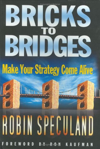 Beispielbild fr Bricks to Bridges - Make Your Strategy Come Alive zum Verkauf von SecondSale