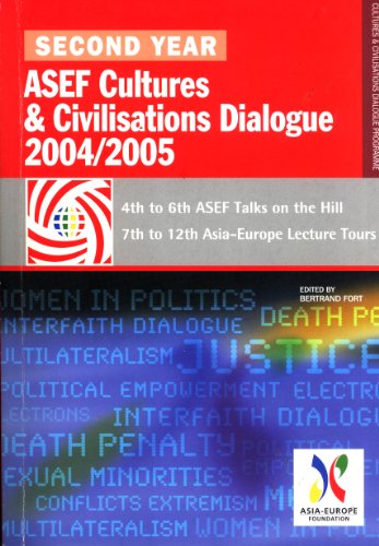 9789810523640: Second Year of ASEF Cultures & Civilisations Dialogue 2004/2005: 4th to 6th ASEF Talks on the Hill, 7th to 12th Asia-Europe Lecture Tours