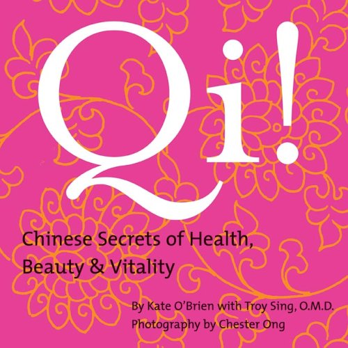 Stock image for Qi! Chinese Secrets of Health, Beauty & Vitality for sale by Housing Works Online Bookstore