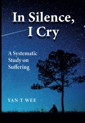 Stock image for In Silence, I Cry: A Systematic Study on Suffering for sale by Patrico Books