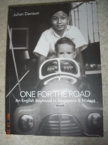 Beispielbild fr One for the Road, An English Boyhood in Singapore and Malaya zum Verkauf von WorldofBooks