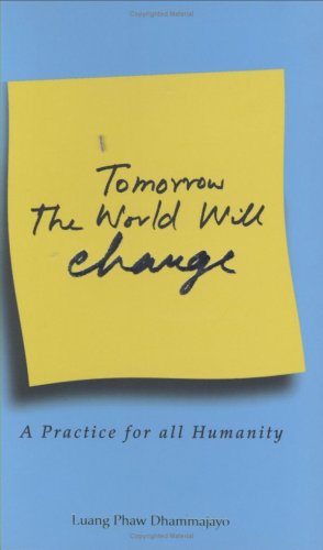 Stock image for Tomorrow the World Will Change: A Practice for All Humanity for sale by Better World Books: West