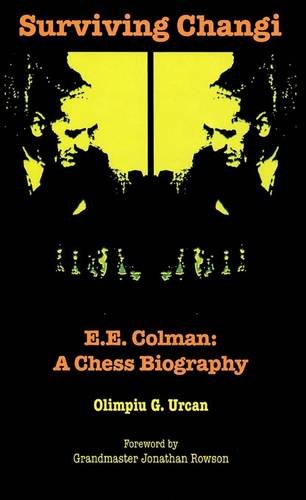 9789810579227: Surviving Changi: E.E. Colman - a Chess Biography