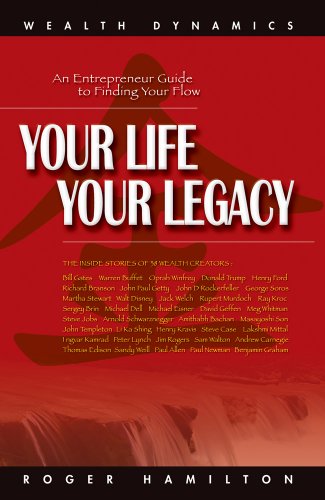 Stock image for YOUR LIFE YOUR LEGACY: AN ENTREPRENEUR GUIDE TO FINDING YOUR FLOW: THE INSIDE STORY OF 38 WEALTH CREATORS for sale by Better World Books