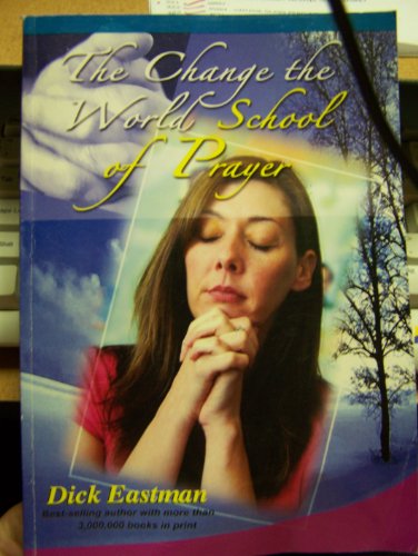 Stock image for The Change the World School of Prayer for sale by Once Upon A Time Books