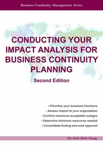 Conducting Your Impact Analysis for Business Continuity Planning (Second Edition) (9789810596545) by PhD; BCCE; CBCP; FBCI; CISA