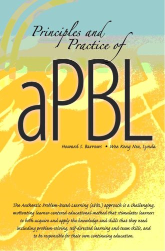 Principles and Practice of aPBL (9789810678500) by Howard S. Barrows And Wee Keng Neo; Lynda