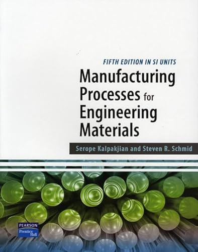 Imagen de archivo de Manufacturing Processes for Engineering Materials SI a la venta por Better World Books Ltd