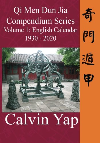 Stock image for Qi Men Dun Jia Compendium Series Volume 1 - English Calendar 1930 - 2020 for sale by GF Books, Inc.