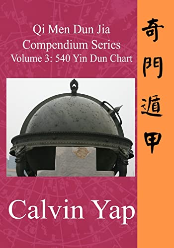 Stock image for Qi Men Dun Jia Compendium Series Volume 3 - 540 Yin Dun Chart for sale by Lucky's Textbooks
